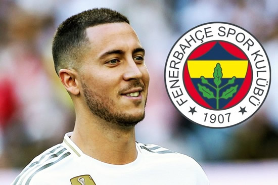 ED TEASER Real Madrid playmaker Eden Hazard wants to play for Fenerbahce before retiring, says former chief of Turkish giants